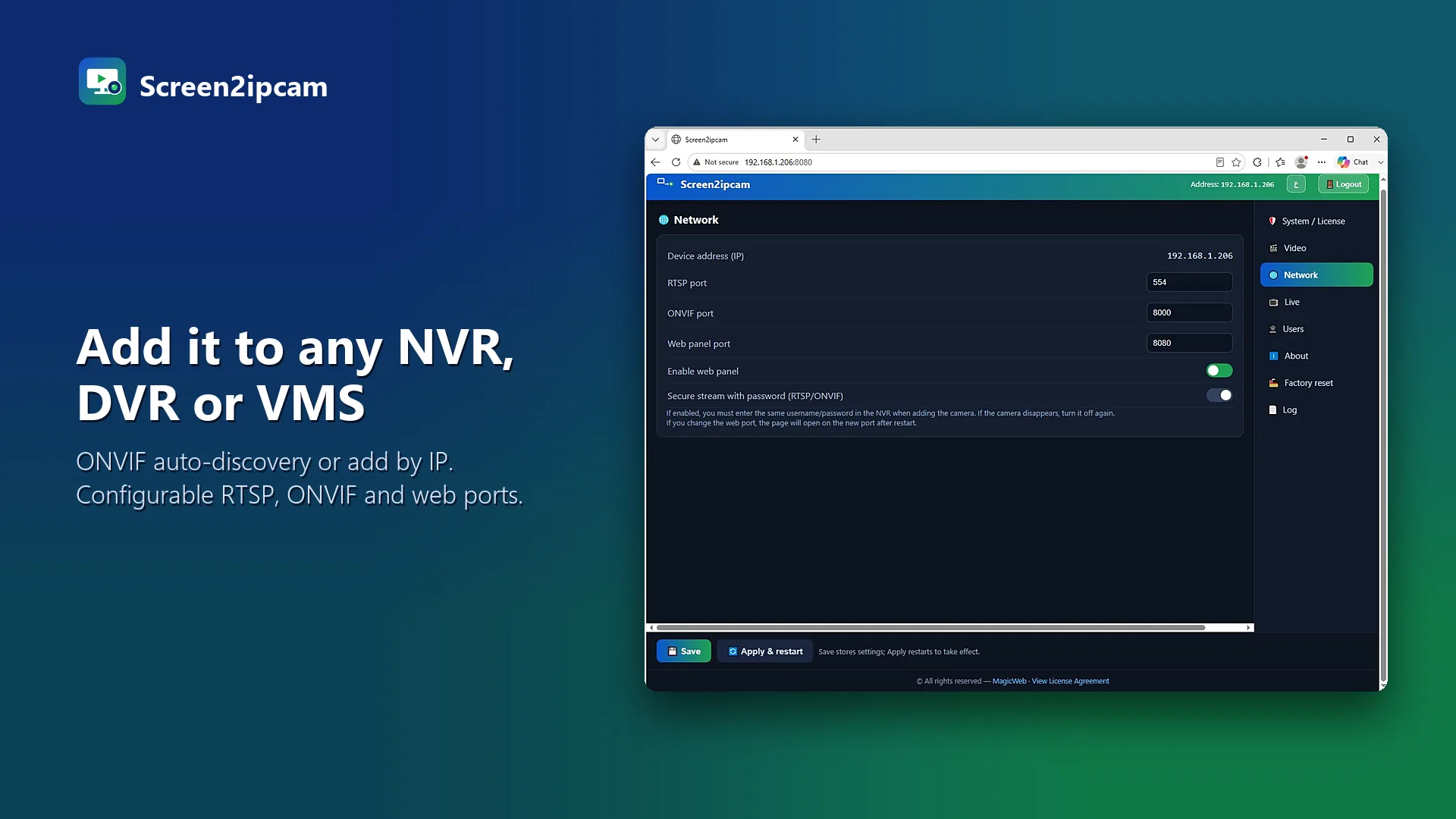 Add it to any NVR, DVR or VMS